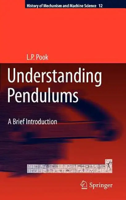 Understanding Pendulums: A Brief Introduction by L. P. Pook