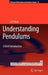 Understanding Pendulums: A Brief Introduction by L. P. Pook