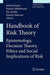 Handbook of Risk Theory: Epistemology, Decision Theory, Ethics, and Social Implications of Risk by Sabine Roeser