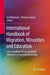 International Handbook of Migration, Minorities and Education: Understanding Cultural and Social Differences in Processes of Learning by Zvi Bekerman