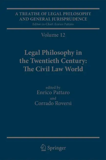 A Treatise of Legal Philosophy and General Jurisprudence: Volume 12 Legal Philosophy in the Twentieth Century: The Civil Law World, Tome 1: Language A by Enrico Pattaro