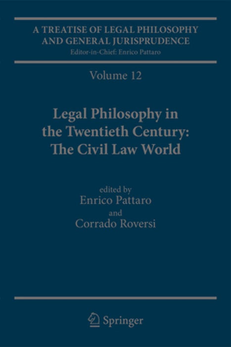 A Treatise of Legal Philosophy and General Jurisprudence: Volume 12 Legal Philosophy in the Twentieth Century: The Civil Law World, Tome 1: Language A by Enrico Pattaro