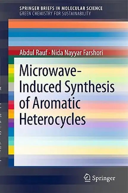 Microwave-Induced Synthesis of Aromatic Heterocycles by Abdul Rauf