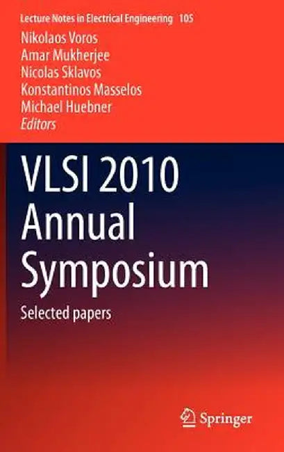 VLSI 2010 Annual Symposium: Selected Papers by Nikolaos Voros