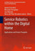 Service Robotics Within the Digital Home: Applications and Future Prospects by Ignacio González Alonso