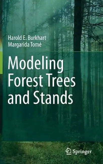 Modeling Forest Trees and Stands by Harold E. Burkhart