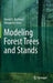 Modeling Forest Trees and Stands by Harold E. Burkhart