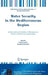 Water Security in the Mediterranean Region: An International Evaluation of Management, Control, and Governance Approaches by Andrea Scozzari
