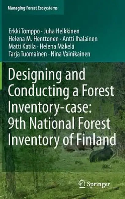 Designing and Conducting a Forest Inventory - Case: 9th National Forest Inventory of Finland by Erkki Tomppo