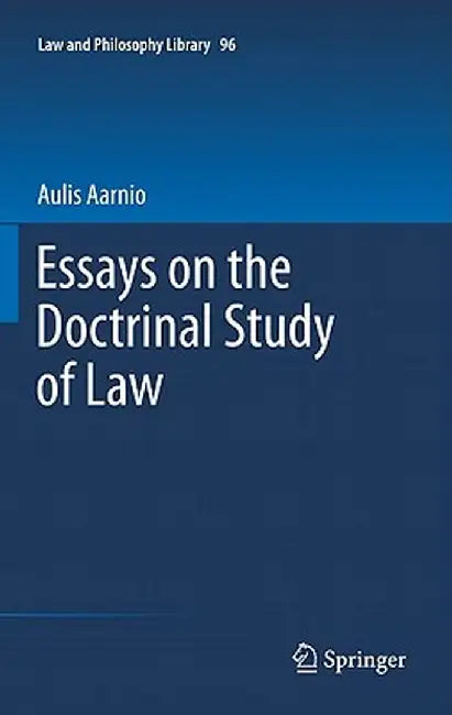Essays on the Doctrinal Study of Law by Aulis Aarnio