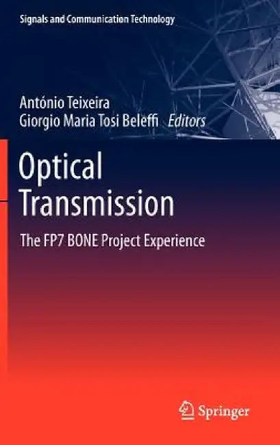 Optical Transmission: The Fp7 Bone Project Experience by António Teixeira