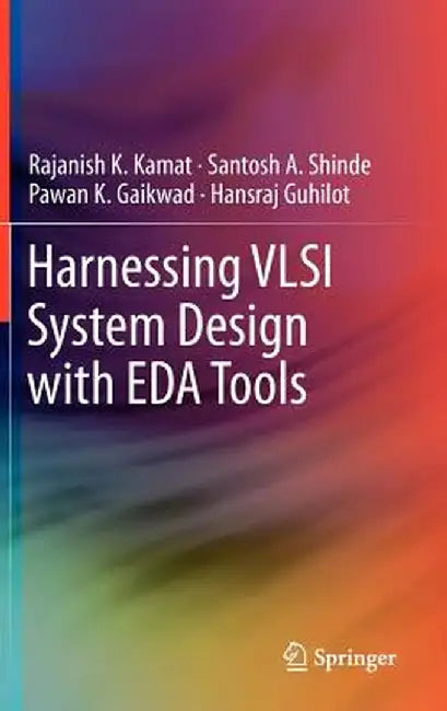 Harnessing VLSI System Design with Eda Tools by Rajanish K. Kamat
