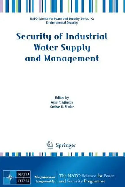 Security of Industrial Water Supply and Management by Aysel T. Atimtay, Subhas K. Sikdar
