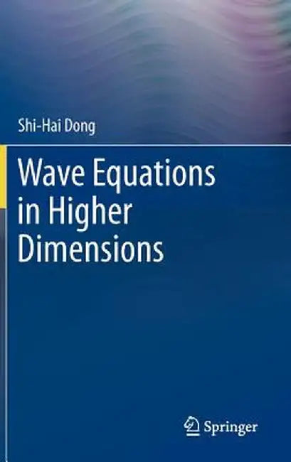 Wave Equations in Higher Dimensions by Shi-Hai Dong