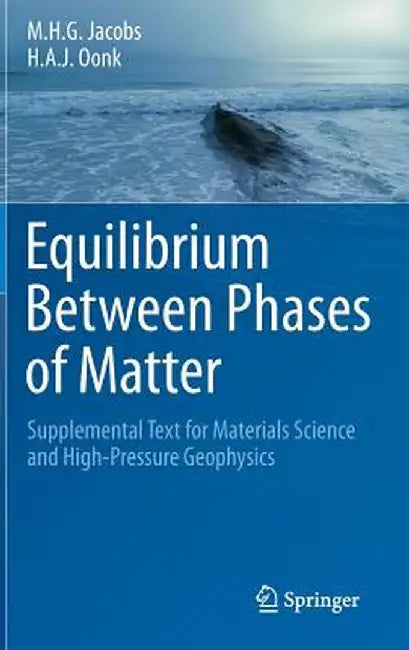 Equilibrium Between Phases of Matter: Supplemental Text for Materials Science and High-Pressure Geophysics by M. H. G. Jacobs