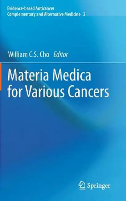 Materia Medica for Various Cancers by William C. S. Cho