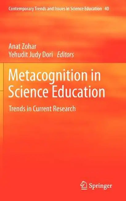Metacognition in Science Education: Trends in Current Research by Anat Zohar