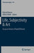 Life, Subjectivity & Art: Essays in Honor of Rudolf Bernet by Roland Breeur