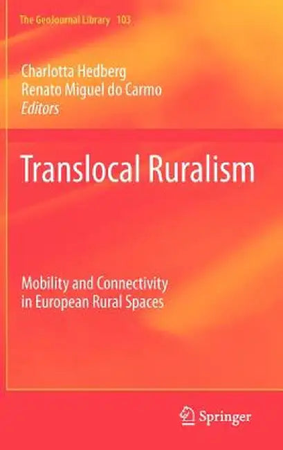Translocal Ruralism: Mobility and Connectivity in European Rural Spaces by Charlotta Hedberg