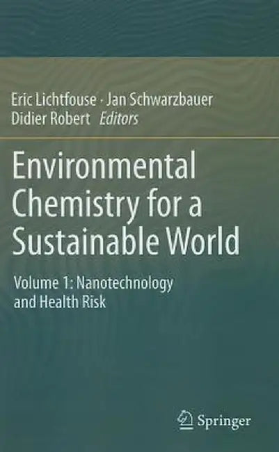 Environmental Chemistry for a Sustainable World: Volume 1: Nanotechnology and Health Risk by Eric Lichtfouse