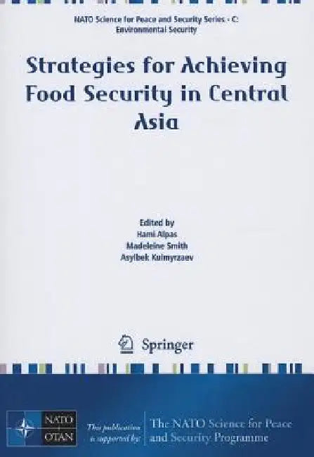 Strategies for Achieving Food Security in Central Asia by Hami Alpas, Madeleine Smith, Asylbek Kulmyrzaev