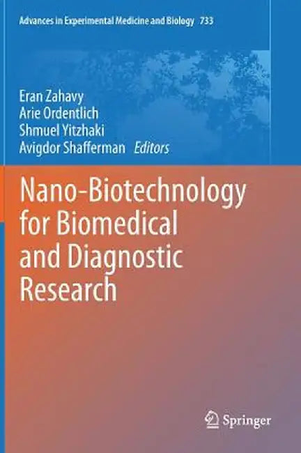 Nano-Biotechnology for Biomedical and Diagnostic Research by Eran Zahavy