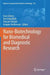 Nano-Biotechnology for Biomedical and Diagnostic Research by Eran Zahavy