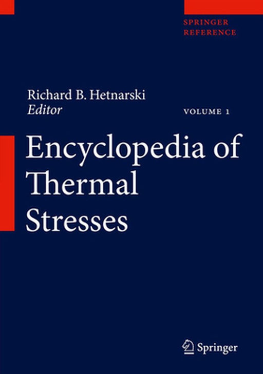 Encyclopedia of Thermal Stresses by Richard B. Hetnarski