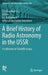 A Brief History of Radio Astronomy in the USSR: A Collection of Scientific Essays by S. Y. Braude