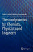 Thermodynamics for Chemists, Physicists and Engineers by Robert Holyst