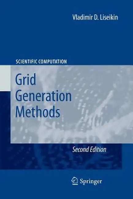 Grid Generation Methods by Vladimir D. Liseikin