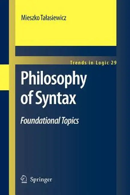 Philosophy of Syntax: Foundational Topics by Mieszko Talasiewicz