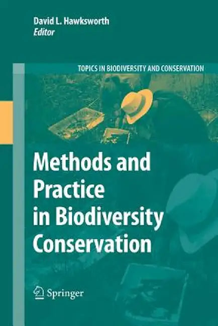 Methods and Practice in Biodiversity Conservation by David Leslie Hawksworth