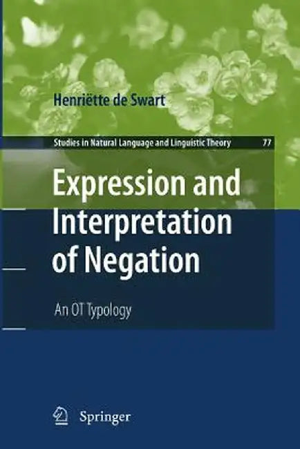 Expression and Interpretation of Negation: An OT Typology by Henriëtte de Swart