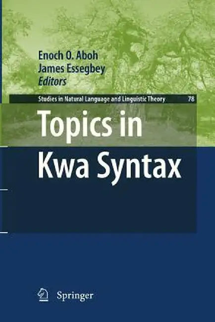 Topics in Kwa Syntax by Enoch O. Aboh