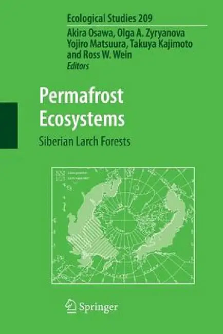 Permafrost Ecosystems: Siberian Larch Forests by Akira Osawa