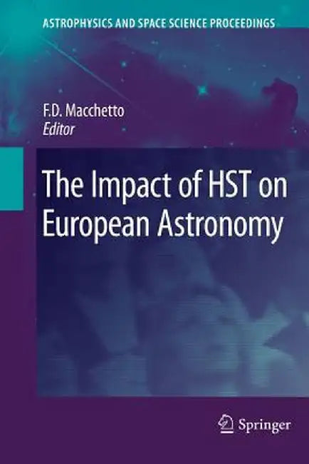 The Impact of Hst on European Astronomy by F. Duccio Macchetto