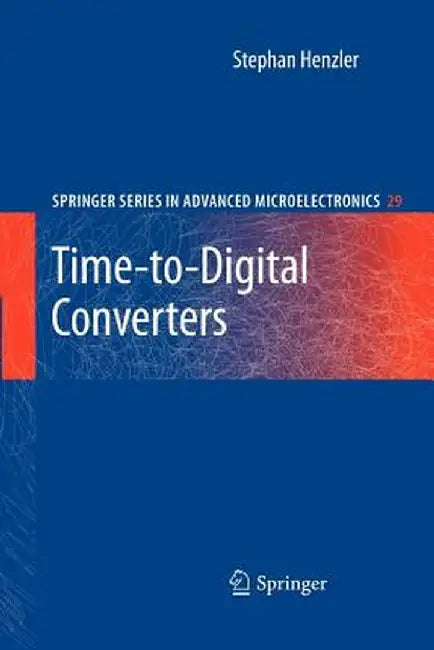 Time-To-Digital Converters by Stephan Henzler