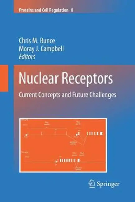 Nuclear Receptors: Current Concepts and Future Challenges by Chris M. Bunce