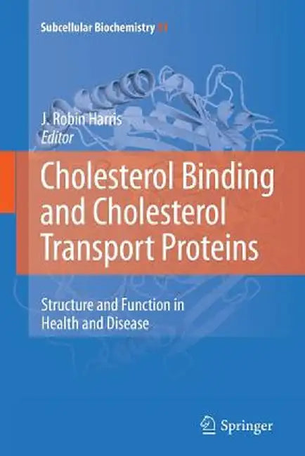 Cholesterol Binding and Cholesterol Transport Proteins:: Structure and Function in Health and Disease by J. Robin Harris