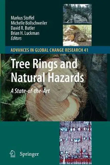 Tree Rings and Natural Hazards: A State-Of-Art by Markus Stoffel