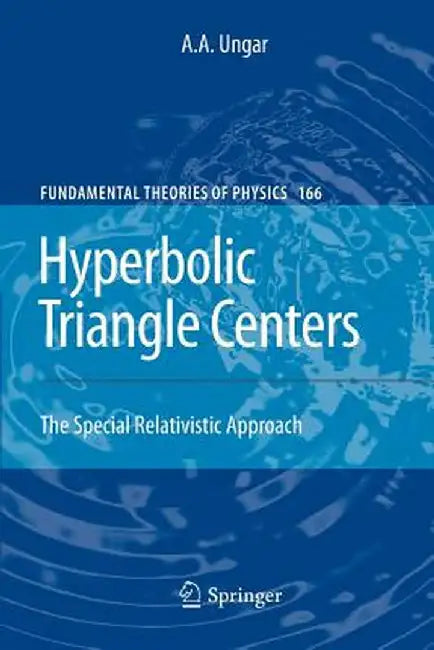 Hyperbolic Triangle Centers: The Special Relativistic Approach by A. A. Ungar