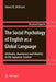 The Social Psychology of English as a Global Language: Attitudes, Awareness and Identity in the Japanese Context by Robert M. McKenzie
