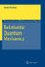 Relativistic Quantum Mechanics by Armin Wachter