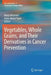 Vegetables, Whole Grains, and Their Derivatives in Cancer Prevention by Marja Mutanen