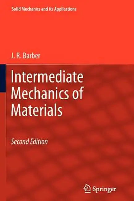 Intermediate Mechanics of Materials by J. R. Barber