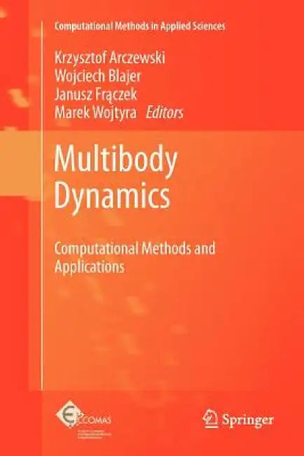 Multibody Dynamics: Computational Methods and Applications by Krzysztof Arczewski