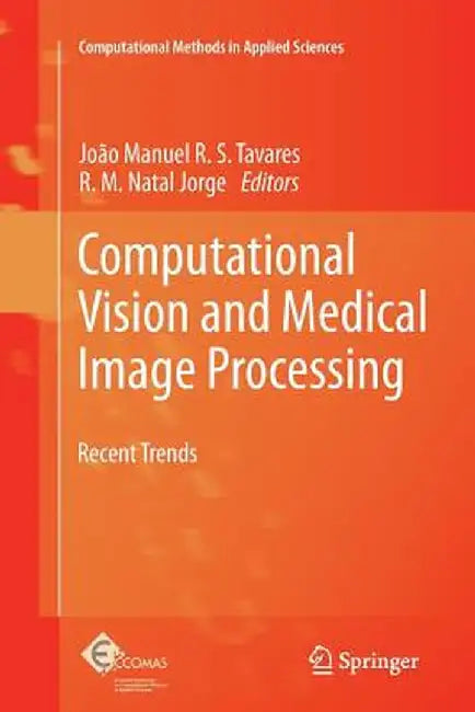 Computational Vision and Medical Image Processing: Recent Trends by Joao Tavares