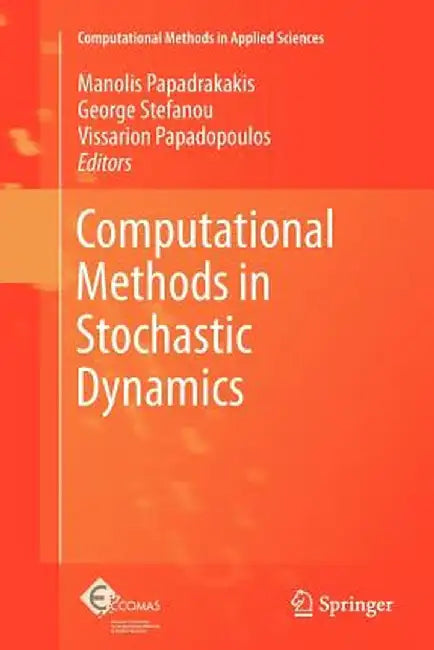 Computational Methods in Stochastic Dynamics by Manolis Papadrakakis