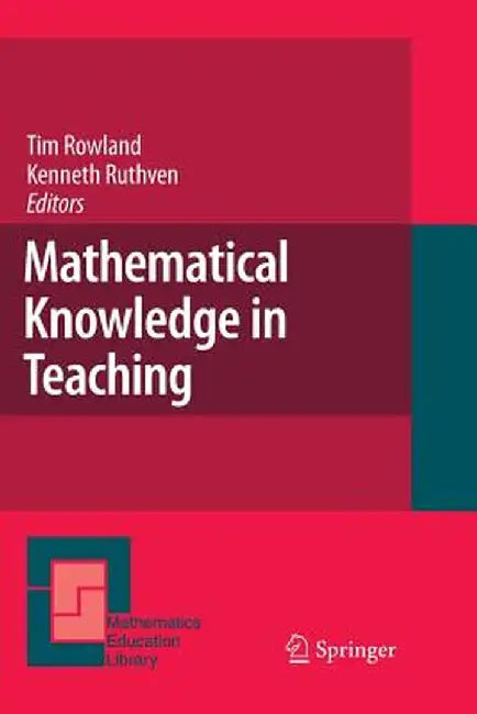 Mathematical Knowledge in Teaching by Tim Rowland